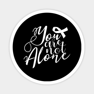 'You Are Not Alone' Cancer Awareness Shirt Magnet